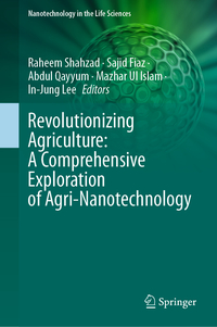 Vorderes Coverbild Revolutionizing Agriculture: A Comprehensive Exploration of Agri-Nanotechnology