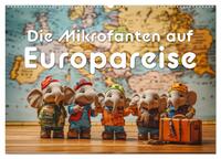 Vorderes Coverbild Die Mikrofanten auf Europareise (Wandkalender 2025 DIN A2 quer), CALVENDO Monatskalender