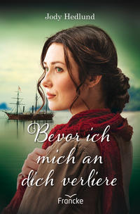 Vorderes Coverbild Bevor ich mich an dich verliere