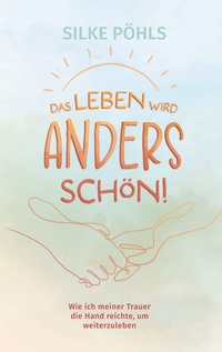 Vorderes Coverbild Das Leben wird anders schön!