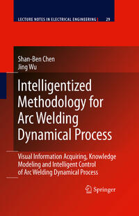 Vorderes Coverbild Intelligentized Methodology for Arc Welding Dynamical Processes