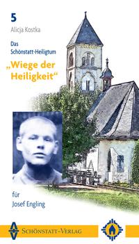 Vorderes Coverbild Das Schönstatt-Heiligtum "Wiege der Heiligkeit" für Josef Engling