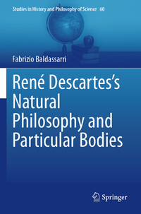 Vorderes Coverbild René Descartes’s Natural Philosophy and Particular Bodies