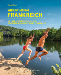 Vorderes Coverbild Wild Swimming Frankreich