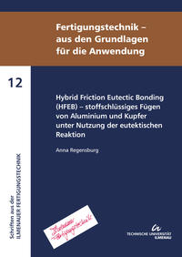 Vorderes Coverbild Hybrid Friction Eutectic Bonding (HFEB) - stoffschlüssiges Fügen von Aluminium und Kupfer unter Nutzung der eutektischen Reaktion