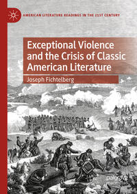 Vorderes Coverbild Exceptional Violence and the Crisis of Classic American Literature