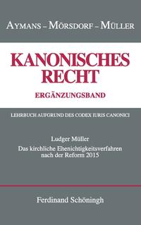 Vorderes Coverbild Das kirchliche Ehenichtigkeitsverfahren nach der Reform von 2015