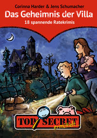 Vorderes Coverbild TOP SECRET ermittelt ... Das Geheimnis der Villa