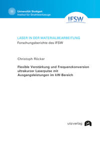 Vorderes Coverbild Flexible Verstärkung und Frequenzkonversion ultrakurzer Laserpulse mit Ausgangsleistungen im kW-Bereich
