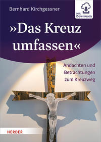 Vorderes Coverbild »Das Kreuz umfassen«