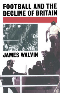 Vorderes Coverbild Football and the Decline of Britain