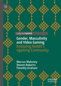 Vorderes Coverbild Gender, Masculinity and Video Gaming