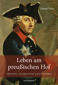 Vorderes Coverbild Leben am Preußischen Hof - Privates, Alltägliches und Kurioses