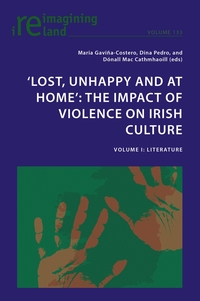 Vorderes Coverbild ‘Lost, Unhappy and at Home’: The Impact of Violence on Irish Culture