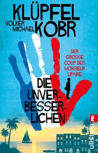 Vorderes Coverbild Die Unverbesserlichen – Der große Coup des Monsieur Lipaire (Die Unverbesserlichen 1)