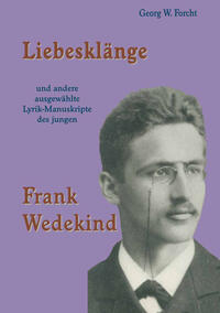 Vorderes Coverbild Liebesklänge und andere ausgewählte Lyrik-Manuskripte des jungen Frank Wedekind