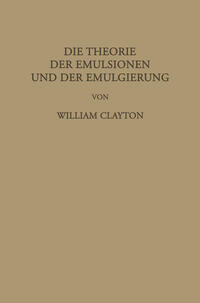 Vorderes Coverbild Die Theorie der Emulsionen und der Emulgierung