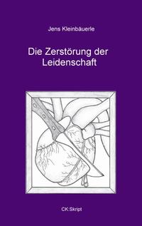 Vorderes Coverbild Die Zerstörung der Leidenschaft