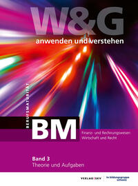 Vorderes Coverbild W&G anwenden und verstehen, BM (Berufsmaturität), Band 3, Bundle mit digitalen Lösungen