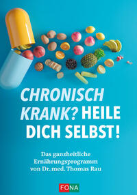 Vorderes Coverbild Chronisch krank? Heile dich selbst!
