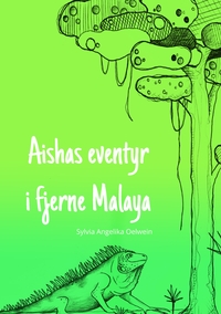 Vorderes Coverbild Aishas eventyr i fjerne Malaya
