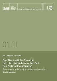 Vorderes Coverbild Die Tierärztliche Fakultät der LMU München in der Zeit des Nationalsozialismus. Band II: Anhang