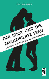 Vorderes Coverbild Der Idiot und die emanzipierte Frau
