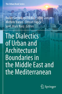 Vorderes Coverbild The Dialectics of Urban and Architectural Boundaries in the Middle East and the Mediterranean