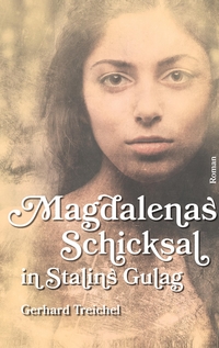 Vorderes Coverbild Magdalenas Schicksal in Stalins Gulag