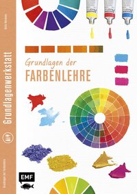 Vorderes Coverbild Grundlagenwerkstatt: Grundlagen der Farbenlehre