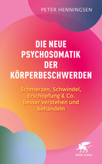 Vorderes Coverbild Die neue Psychosomatik der Körperbeschwerden