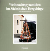 Vorderes Coverbild Weihnachtspyramiden im Sächsischen Erzgebirge