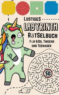 Vorderes Coverbild Lustige Labyrinthe Rätselbuch für Kids Spaß und Herausforderung für Kinder ab 9 Beschäftigungsbuch für Jungen Aktivitätsbuch für Kinder, Jugendliche, Teenager