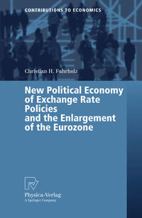 Vorderes Coverbild New Political Economy of Exchange Rate Policies and the Enlargement of the Eurozone