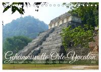 Vorderes Coverbild Geheimnisvolle Orte Yucatán (Tischkalender 2025 DIN A5 quer), CALVENDO Monatskalender