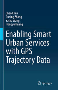 Vorderes Coverbild Enabling Smart Urban Services with GPS Trajectory Data