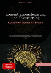 Vorderes Coverbild Konzentrationssteigerung und Fokussierung: Konzentriert arbeiten mit System