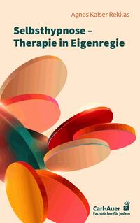 Vorderes Coverbild Selbsthypnose – Therapie in Eigenregie