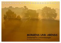Vorderes Coverbild MORGENS UND ABENDS - Zauberhafte Lichtstimmungen (Tischkalender 2025 DIN A5 quer), CALVENDO Monatskalender