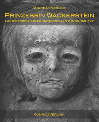 Vorderes Coverbild Prinzessin Wackerstein. Geheimnisse einer bayerischen Kindermumie