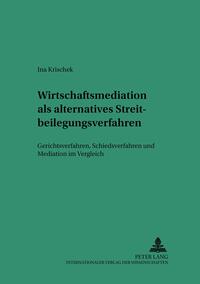 Vorderes Coverbild Wirtschaftsmediation als alternatives Streitbeilegungsverfahren