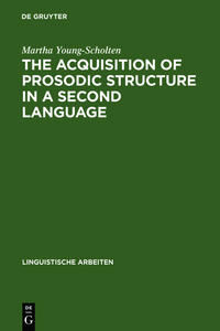 Vorderes Coverbild The Acquisition of Prosodic Structure in a Second Language