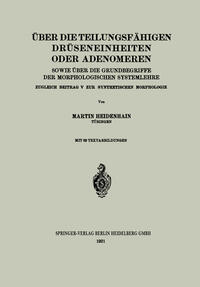 Vorderes Coverbild Über die teilungsfähigen Drüseneinheiten oder Adenomeren, sowie über die Grundbegriffe der morphologischen Systemlehre