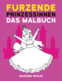 Vorderes Coverbild Furzende Prinzessinnen - Das Malbuch