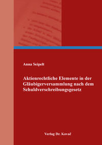 Vorderes Coverbild Aktienrechtliche Elemente in der Gläubigerversammlung nach dem Schuldverschreibungsgesetz