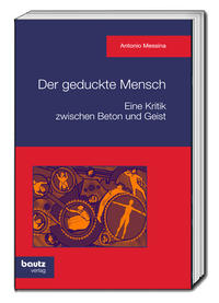 Vorderes Coverbild Der geduckte Mensch! Eine Kritik zwischen Beton und Geist