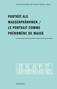Vorderes Coverbild Porträt als Massenphänomen - Le portrait comme phénomène de masse