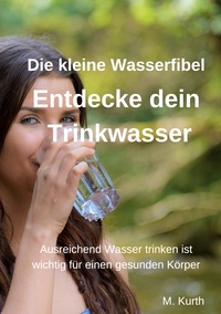 Vorderes Coverbild Entdecke dein Trinkwasser - Die kleine Wasserfibel