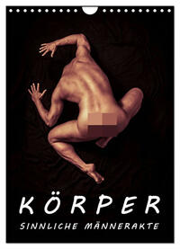 Vorderes Coverbild KÖRPER - SINNLICHE MÄNNERAKTE (Wandkalender 2025 DIN A4 hoch), CALVENDO Monatskalender