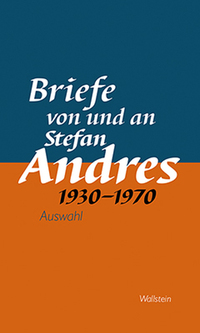 Vorderes Coverbild Briefe von und an Stefan Andres 1930 – 1970